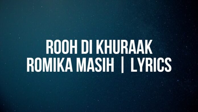 Rooh Di Khuraak Romika Masih Lyrics Rooh Di Khuraak | Romika Masih | Lyrics